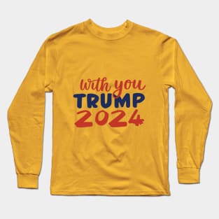 with you trump 2024 Long Sleeve T-Shirt